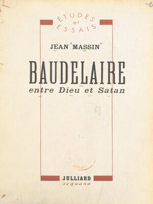 cover image of Baudelaire, entre Dieu et Satan